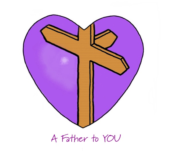 A FATHER TO YOU - Podcasts