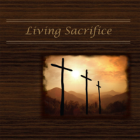 Christ Our Life – Living Sacrifice CD podcast