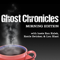 Ghost Chronicles Morning Edition 07-26-2022