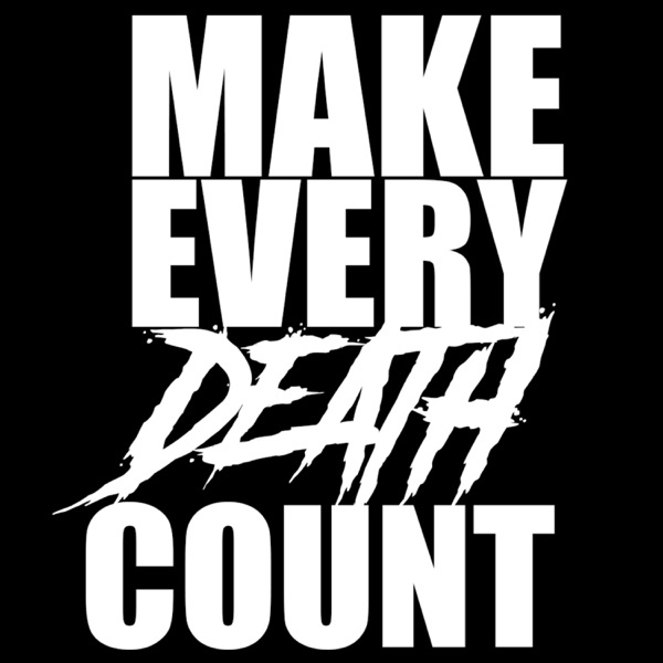 Make Every Death Count