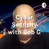 Cyber Security and More with Bob G artwork