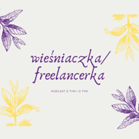 Wieśniaczka/Freelancerka podcast