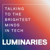 Luminaries - Talking to the Brightest Minds in Tech artwork