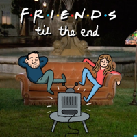 Friends 'til the End podcast