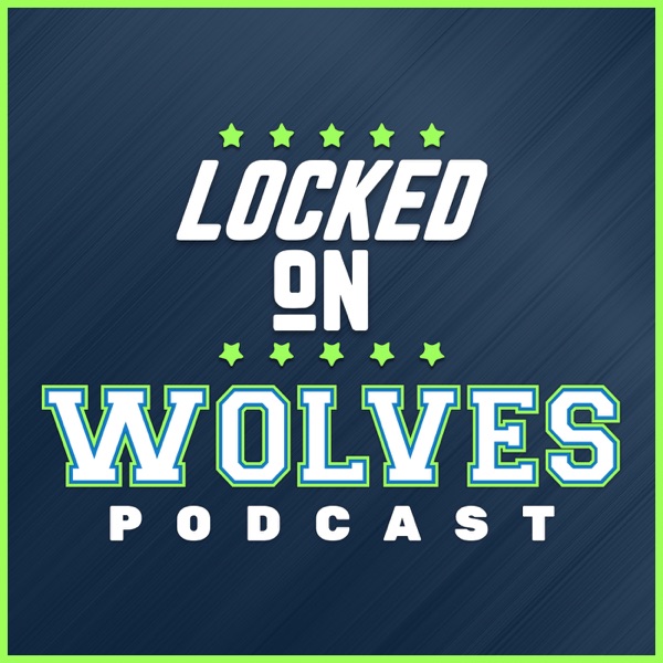 Locked On Wolves – Daily Podcast On The Minnesota Timberwolves artwork