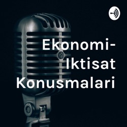 Ekonomi- Iktisat Konusmalari