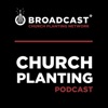 Broadcast Church Planting Podcast artwork