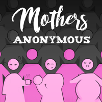 Mothers Anonymous podcast