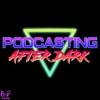 Podcasting After Dark artwork