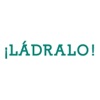 ¡Ládralo!