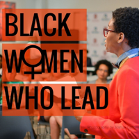 Black Female Leaders Podcast podcast