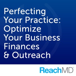 Perfecting Your Practice: Optimize Your Business Finances & Outreach