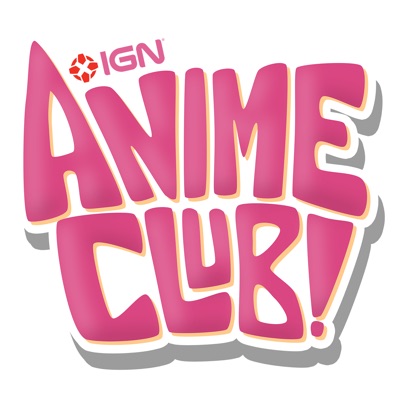 IGN Anime Club IGN Anime Club