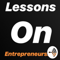 Lessons On Entrepreneurship podcast