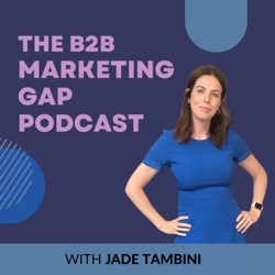 The B2B Marketing Gap Podcast