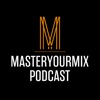 Master Your Mix Podcast artwork