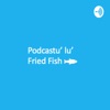 Podcast Fried Fish artwork