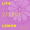 Life with a Twist of Lemon artwork