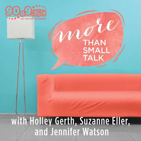More Than Small Talk with Suzanne, Holley, & Jennifer (KLRC)