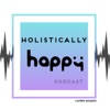 Holistically Happy Podcast artwork