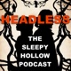 Headless: The Sleepy Hollow Podcast