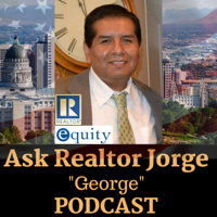 Ask Realtor Jorge "George" Podcast podcast