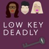 Low Key Deadly artwork