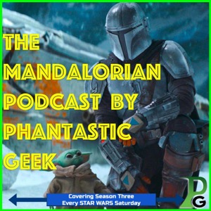The Mandalorian Podcast by Phantastic Geek