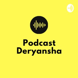 Podcast Deryansha