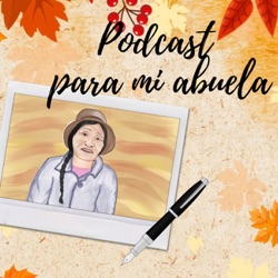 Felina Estudio presenta: Podcast para mi abuela