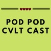 Pod Pod Cvlt Cast artwork