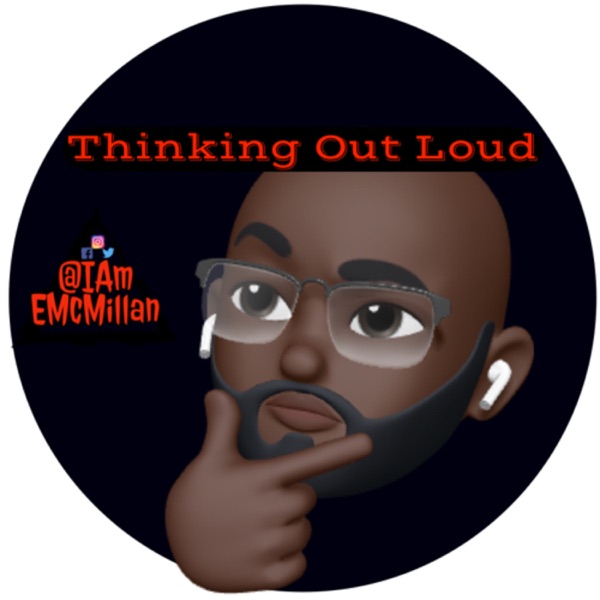 Thinking Out Loud w/ Coach Emery
