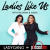 Ladies Like Us with Nazanin and Nadia artwork