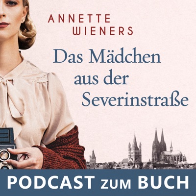 Das Mädchen aus der Severinstraße - Podcast zum Buch Das Mädchen aus der Severinstraße - Podcast zum Buch