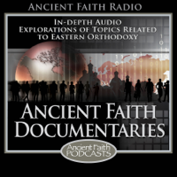 Ancient Faith Documentaries podcast