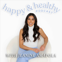 Happy & Healthy with Jeanine Amapola podcast
