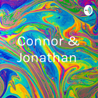 Connor & Jonathan podcast