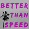 Better Than Speed artwork