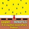 Every 11 Minutes: A SpongeBob SquarePants Podcast artwork