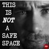 this is NOT a safe space artwork