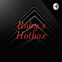 Roby's Hotbox podcast