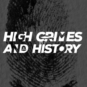 High Crimes and History podcast