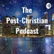 The Post-Christian Podcast - Dr. Efrem Smith (Pastor and Author)