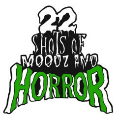 22 Shots Of Moodz And Horror