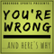 You're Wrong... And Here's Why