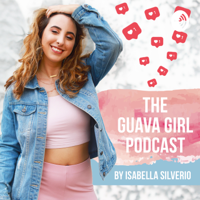The Guava Girl Podcast by Isabella Silverio podcast