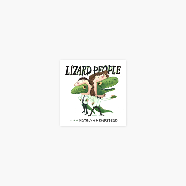Lizard People Comedy And Conspiracy Theories On Apple Podcasts
