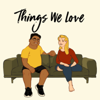 Things We Love podcast