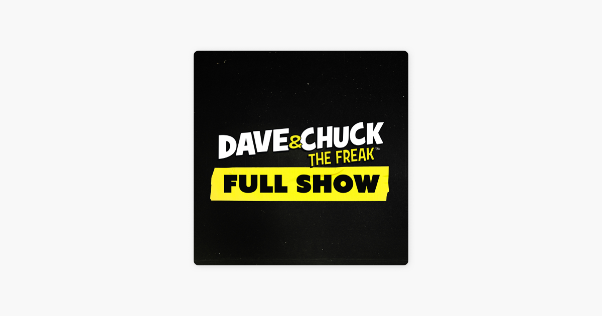 Bengbros Gangbang Hd Video Dawnlaod - Dave & Chuck the Freak: Full Show on Apple Podcasts