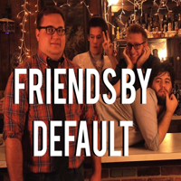 Friends By Default podcast